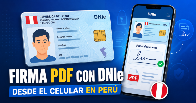 Cómo firmar PDF con DNI electrónico desde el celular en Perú